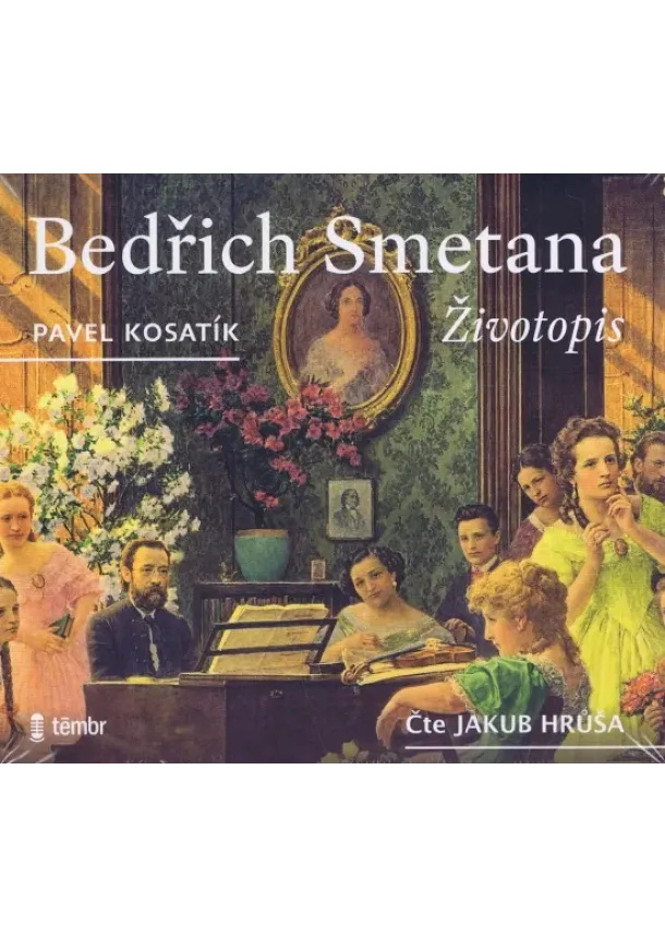 Pavel Kosatík, Pavel Kosatík - Pavel Kosatík:  Bedřich Smetana - Životopis - čte: Jakub Hrůša