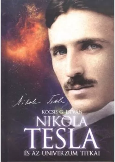 NIKOLA TESLA ÉS AZ UNIVERZUM TITKAI