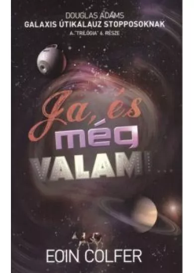 JA, ÉS MÉG VALAMI...