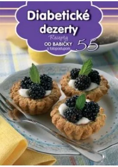 Diabetické dezerty 55 - Recepty od babičky s fotopostupom