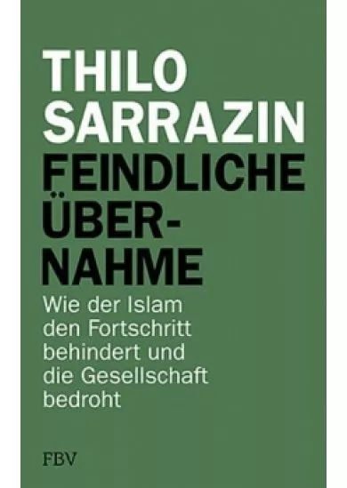 Feindliche Übernahme: Wie der Islam den Fortschritt behindert und die Gesellschaft bedroht
