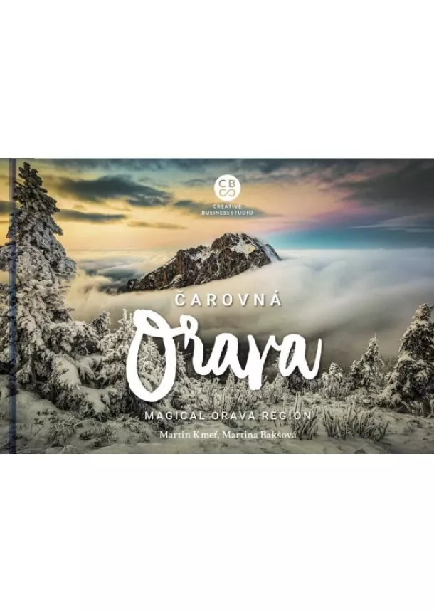 Martin Kmeť, Martina Bakšová - Čarovná Orava - Magical Orava Region