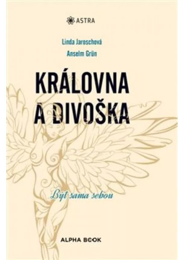 Anselm Grün, Linda Jaroschová - Královna a divoška - Být sama sebou