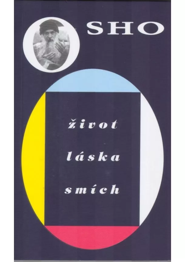 Osho  - Osho-život, láska,smích