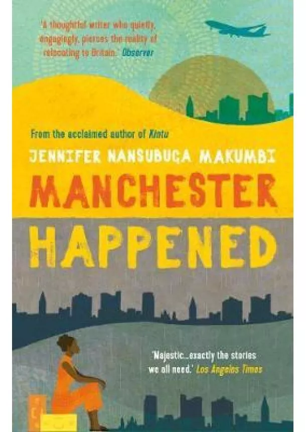 Jennifer Nansubuga Makumbi - Manchester Happened