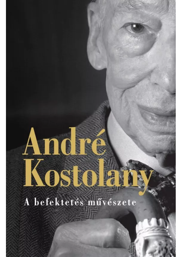 André Kostolany - A befekteés  művészete