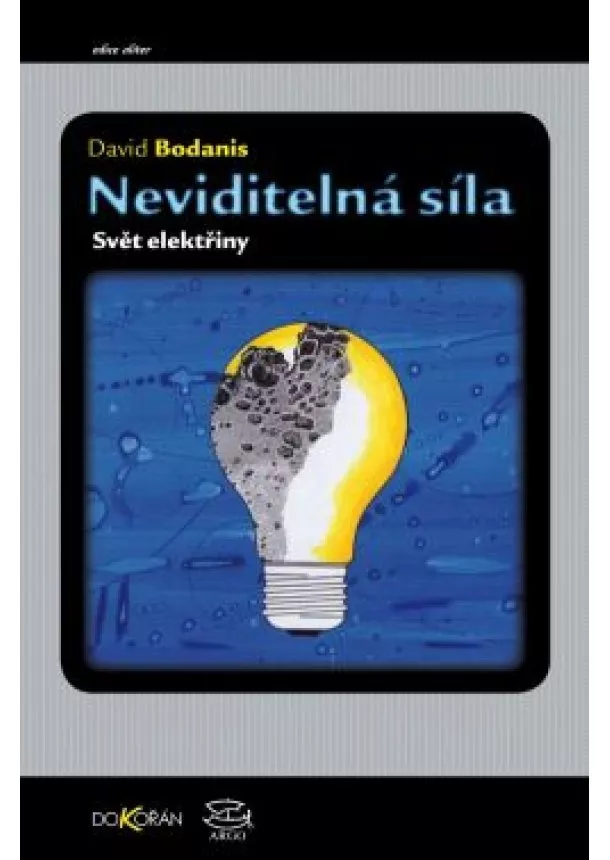 David Bodanis - Neviditelná síla - Svět elektřiny