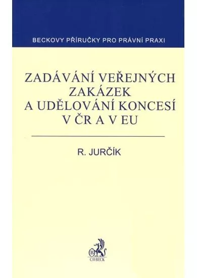 Zadávání veřejných zakázek a udělování koncesí v ČR a EU