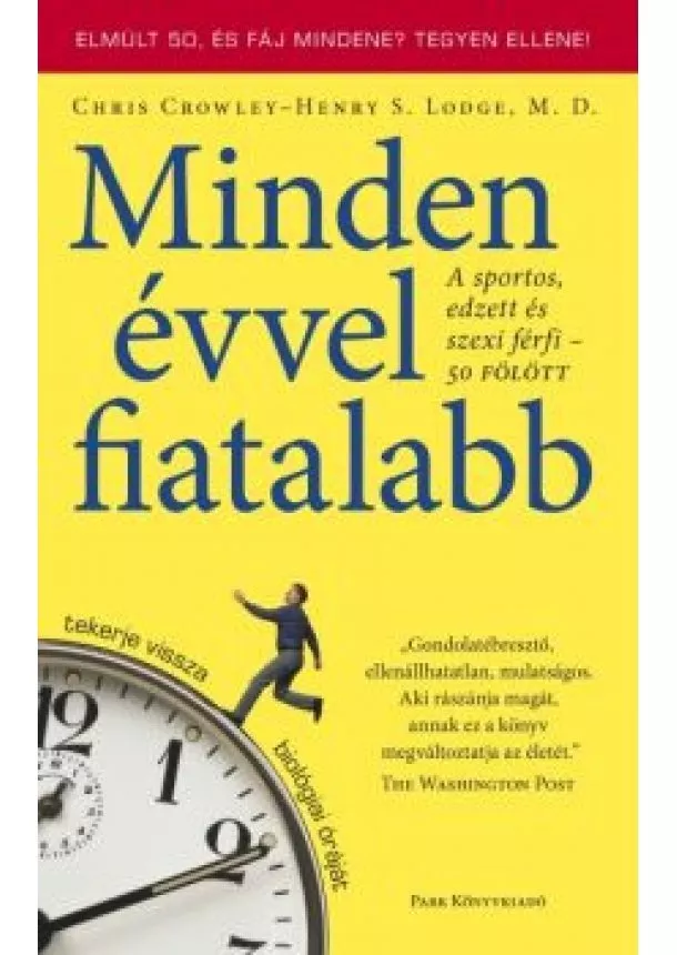 CHRIS CROWLEY - HENRY S. LODGJE - MINDEN ÉVVEL FIATALABB