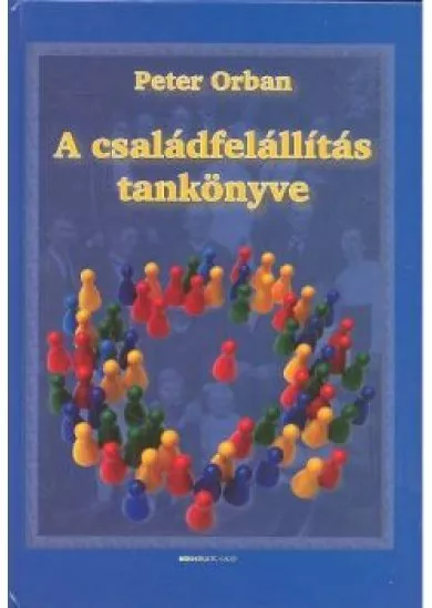 A CSALÁDFELÁLLÍTÁS TANKÖNYVE