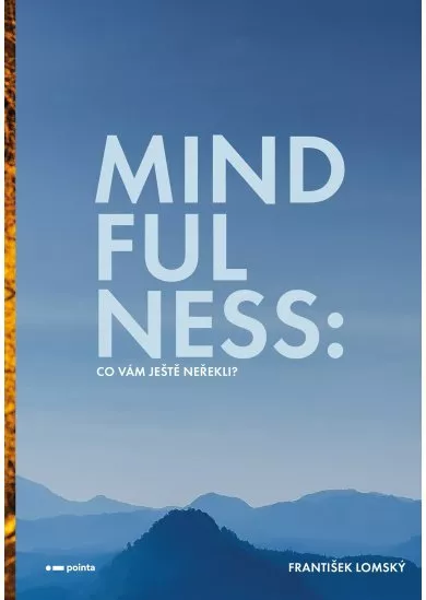 Mindfulness: Co vám ještě neřekli?