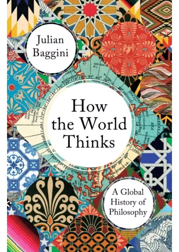 Julian Baggini - How the World Thinks
