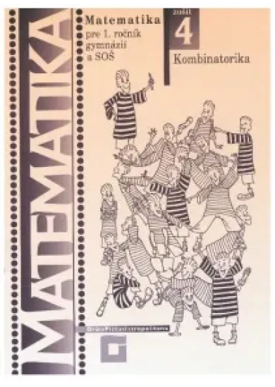 Matematika pre 1. ročník gymnázií a SOŠ: Zošit 4 - Kombinatorika