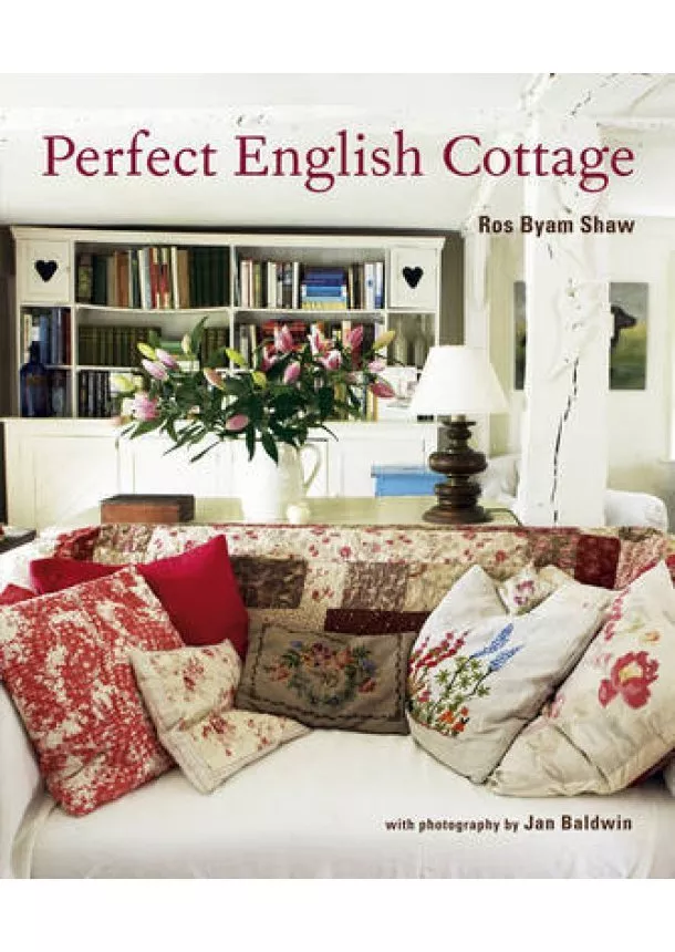 Ros Byam Shaw - Perfect English Cottage
