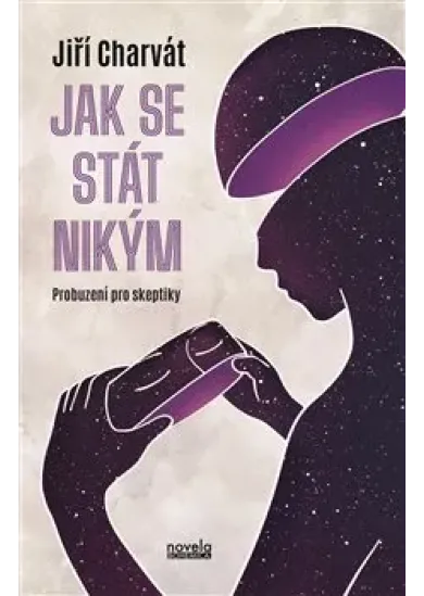 Jak se stát nikým - Probuzení pro skeptiky