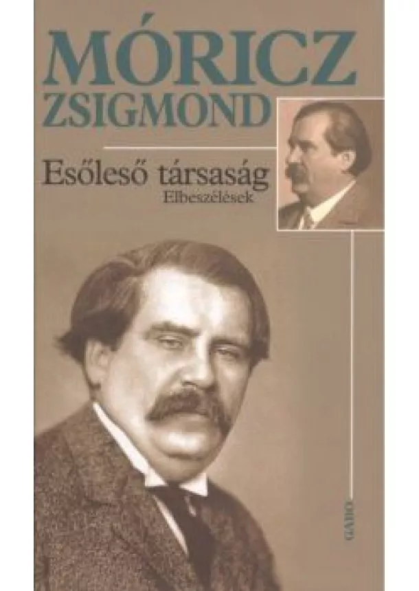 Móricz Zsigmond - ESŐLESŐ TÁRSASÁG /ELBESZÉLÉSEK