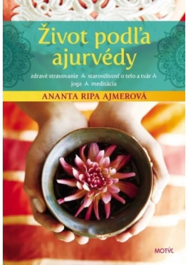 Ananta Ripa Ajmerová - Život podľa ajurvédy