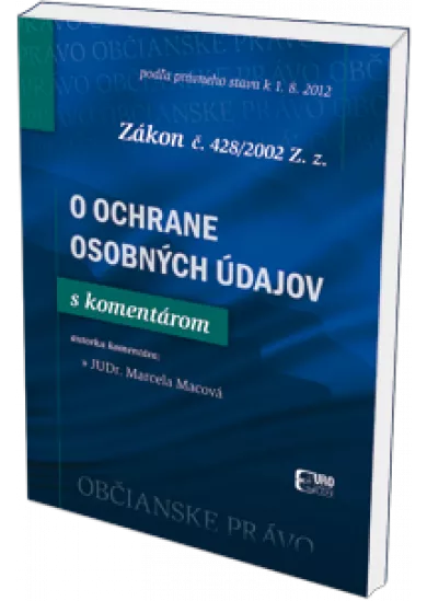 O ochrane osobných údajov s komentárom - Zákon č. 428/2002 Z. z.