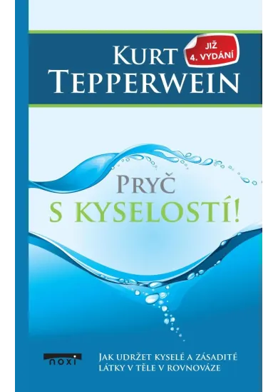 Pryč s kyselostí (4.vydání) - Jak udržte kyselé a zásadité látky v těle v rovnováze