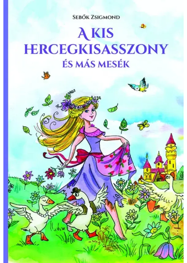 Sebők Zsigmond - A kis hercegkisasszony és más mesék (új kiadás)