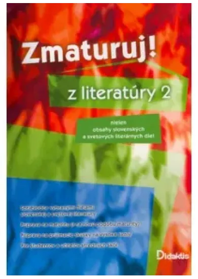 Zmaturuj z literatúry 2 - Nielen obsahy slovenských a svetových literárnych diel