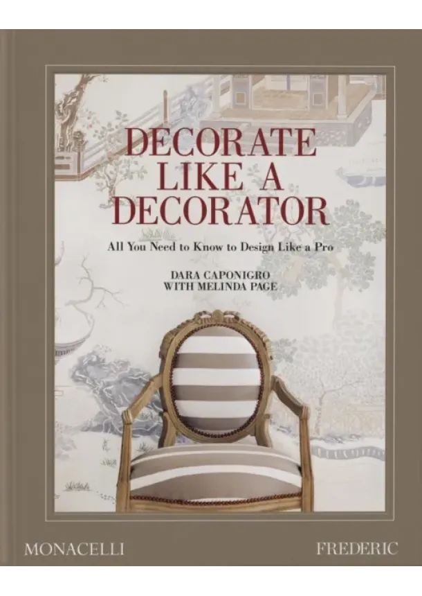 Dara Caponigro, Melinda Page - Decorate Like a Decorator