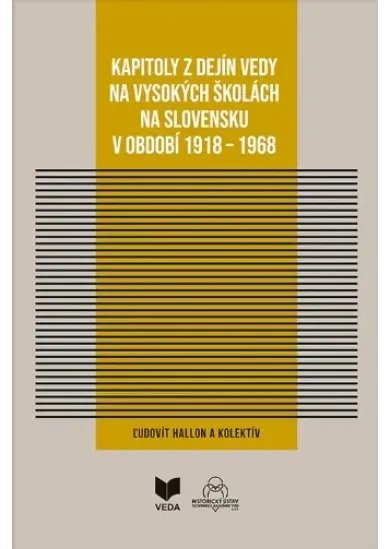 Kapitoly z dejín vedy na vysokých školách na Slovensku v období 1918-1968