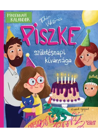 Piszke születésnapi kívánsága - Mindennapi kalandok