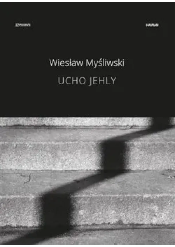 Wiesław Myśliwski - Ucho jehly
