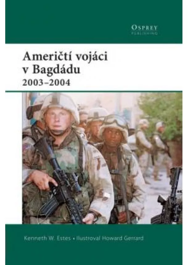 Kenneth W. Estes - Američtí vojáci v Bagdádu