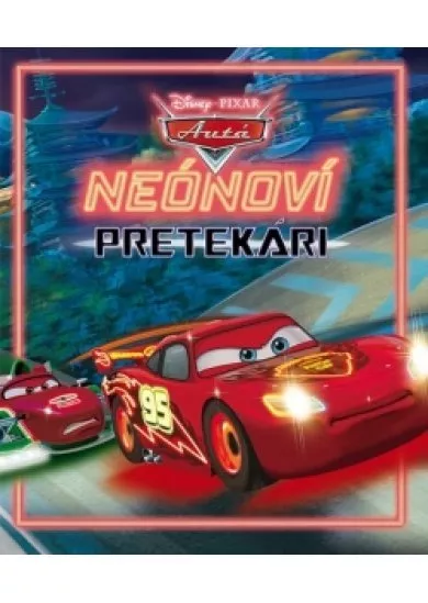 Autá - Neonoví pretekári