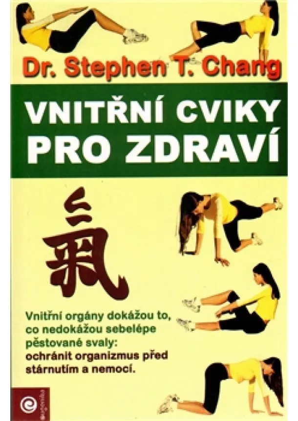Stephen T. Chang - Vnitřní cviky pro zdraví