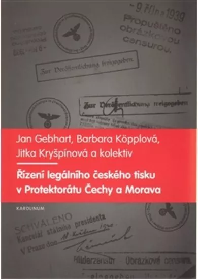 Řízení legálního českého tisku v Protektorátu Čechy a Morava 1939-1945