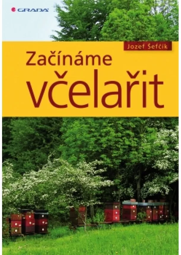 Šefčík Josef - Začínáme včelařit