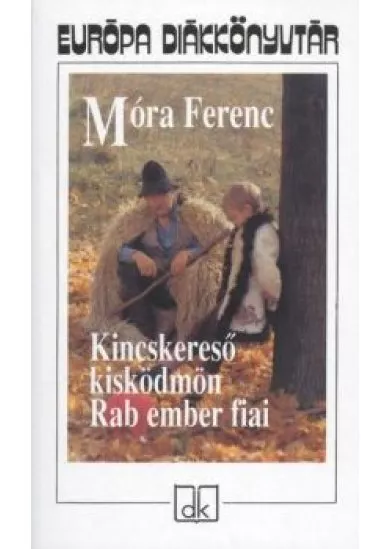 KINCSKERESŐ KISKÖDMÖN, RAB EMBER FIAI
