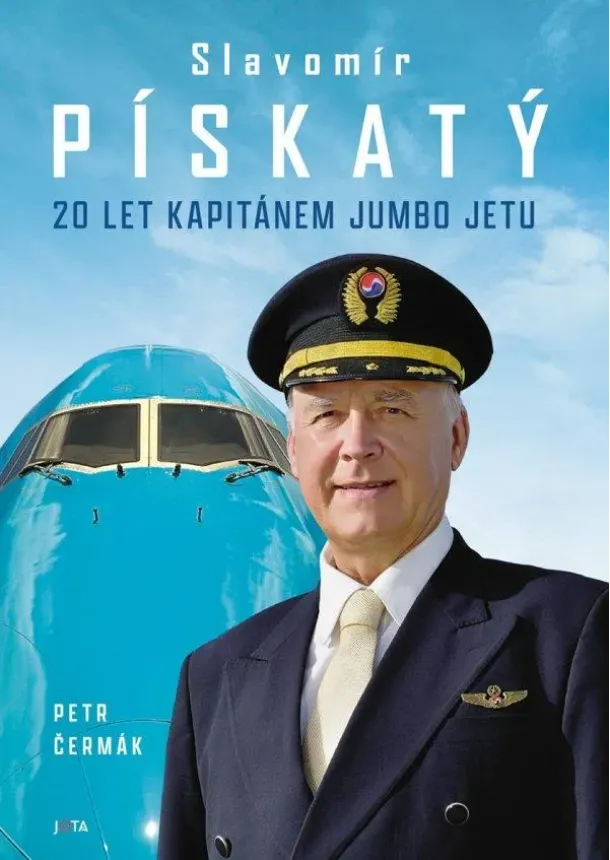 Petr Čermák - Slavomír Pískatý. 20 let kapitánem Jumbo Jetu