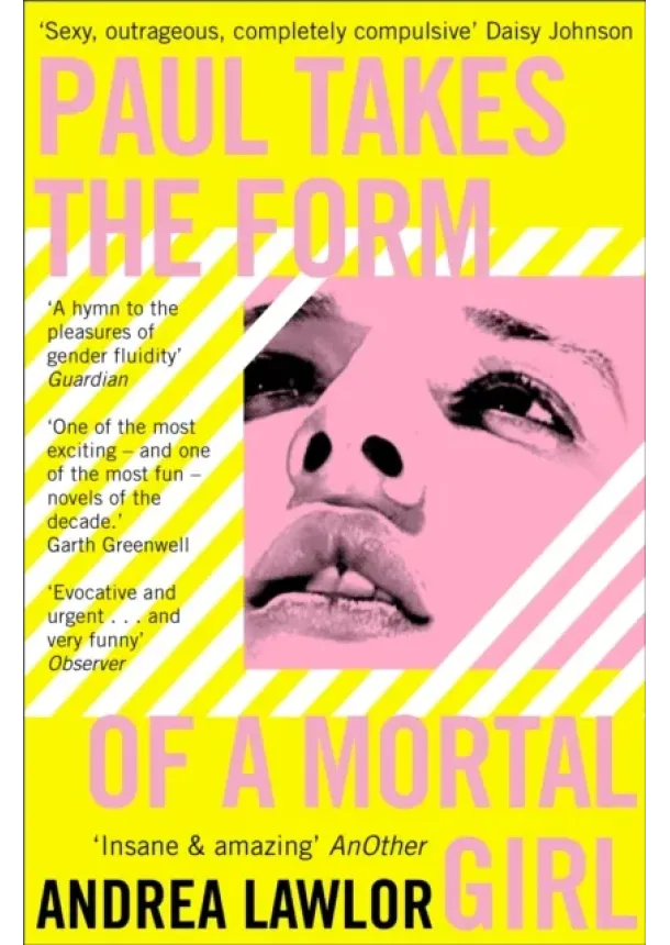 Andrea Lawlor - Paul Takes the Form of A Mortal Girl