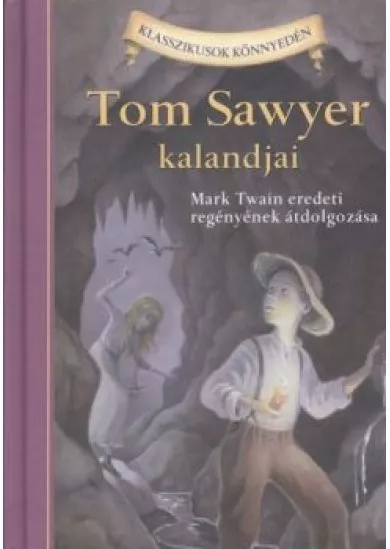 TOM SAWYER KALANDJAI /KLASSZIKUSOK KÖNNYEDÉN