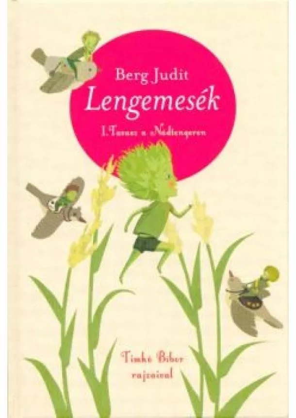Berg Judit - Lengemesék I. /Tavasz a Nádtengeren