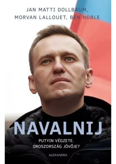 Navalnij - Putyin végzete, Oroszország jövője?