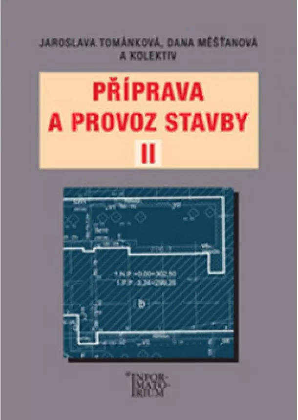 Jaroslava Tománková, Dana Měšťanová, a kolektív - Příprava a provoz stavby II - Pro SPŠ a SOŠ stavební