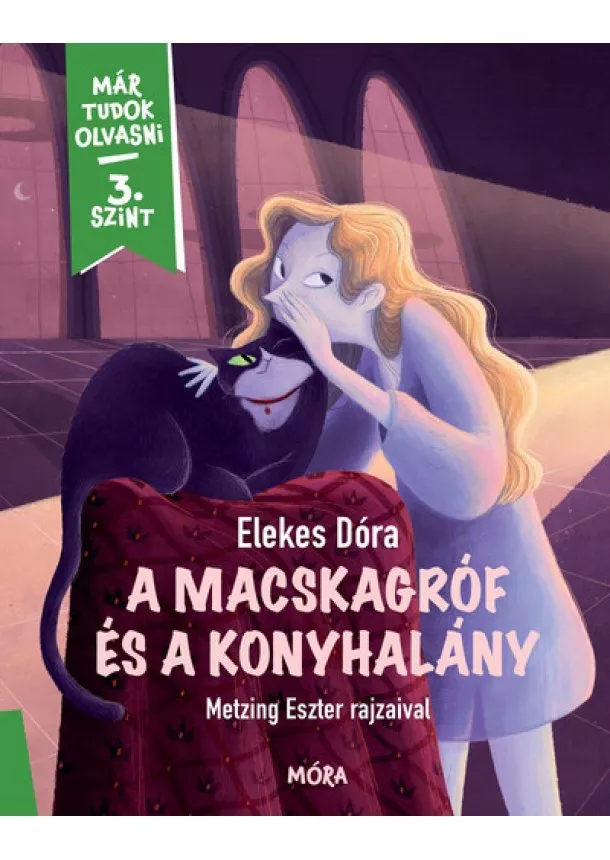 Elekes Dóra - A macskagróf és a konyhalány - Már tudok olvasni - 3. szint