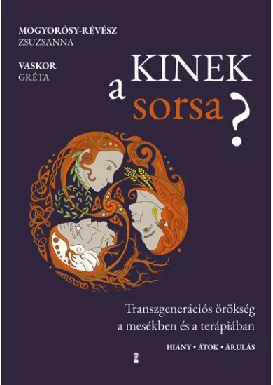 Kinek a sorsa? - Transzgenerációs örökség a mesékben és a terápiában