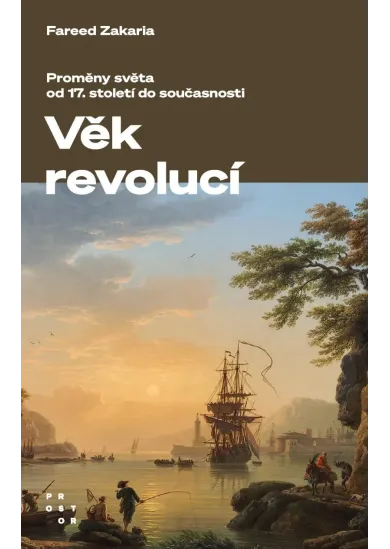 Věk revolucí - Proměny světa od 17. století do současnosti
