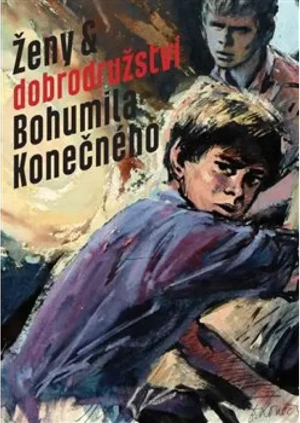 Jan Hosnedl - Ženy a dobrodružství Bohumila Konečného