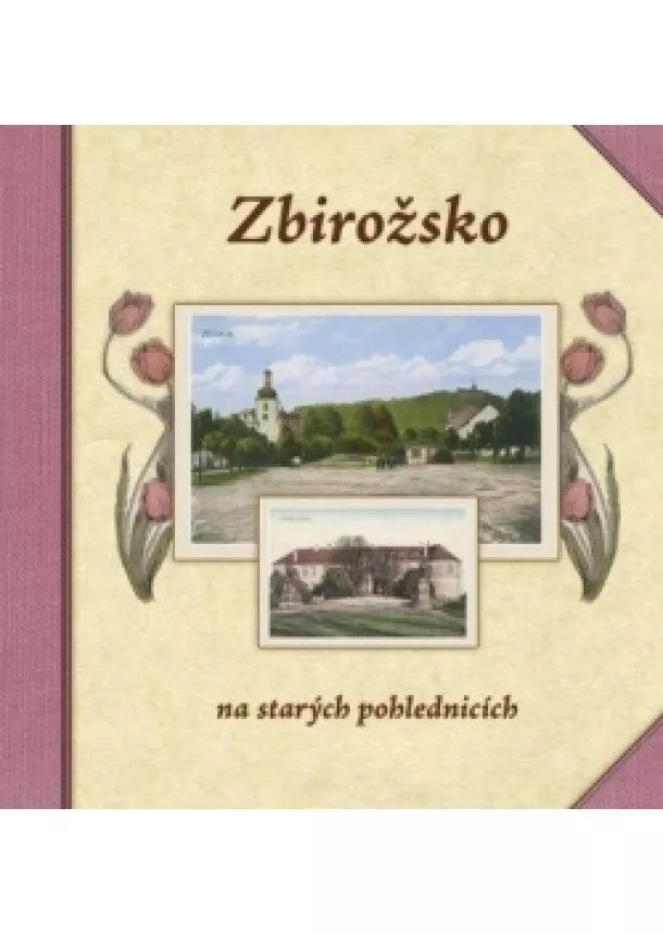 František Batěk, Hana Hrachová, Petr Prášil - Zbirožsko na starých pohlednicích