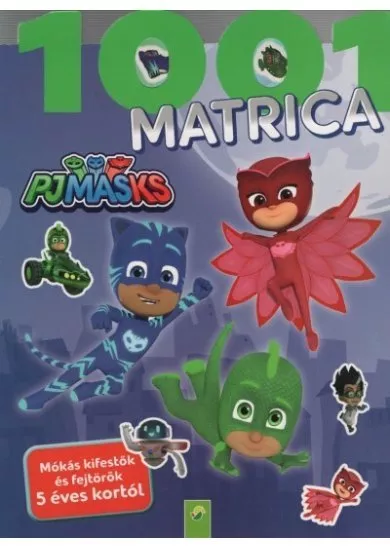 PJMasks: 1001 matrica - Mókás kifestők és fejtörők 5 éves kortól