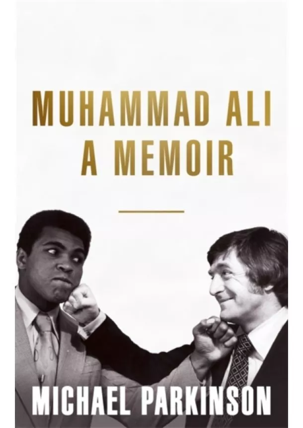 Michael Parkinson - Muhammad Ali: A Memoir