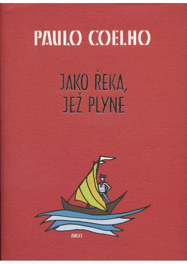 Paulo Coelho  - Jako řeka, jež plyne - Vyprávění z let 1998-2005