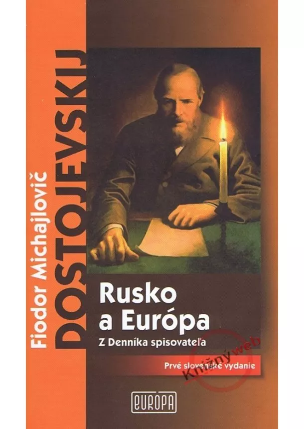 Fiodor Michajlovič Dostojevskij - Rusko a Európa - Z Denníka spisovateľa